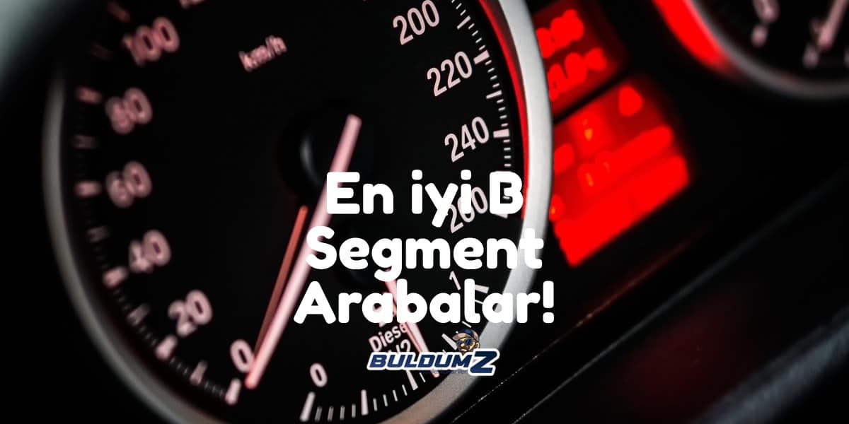 En İyi 10 B Segment Araba (En İyi B Segment Arabalar!) - BuldumZ