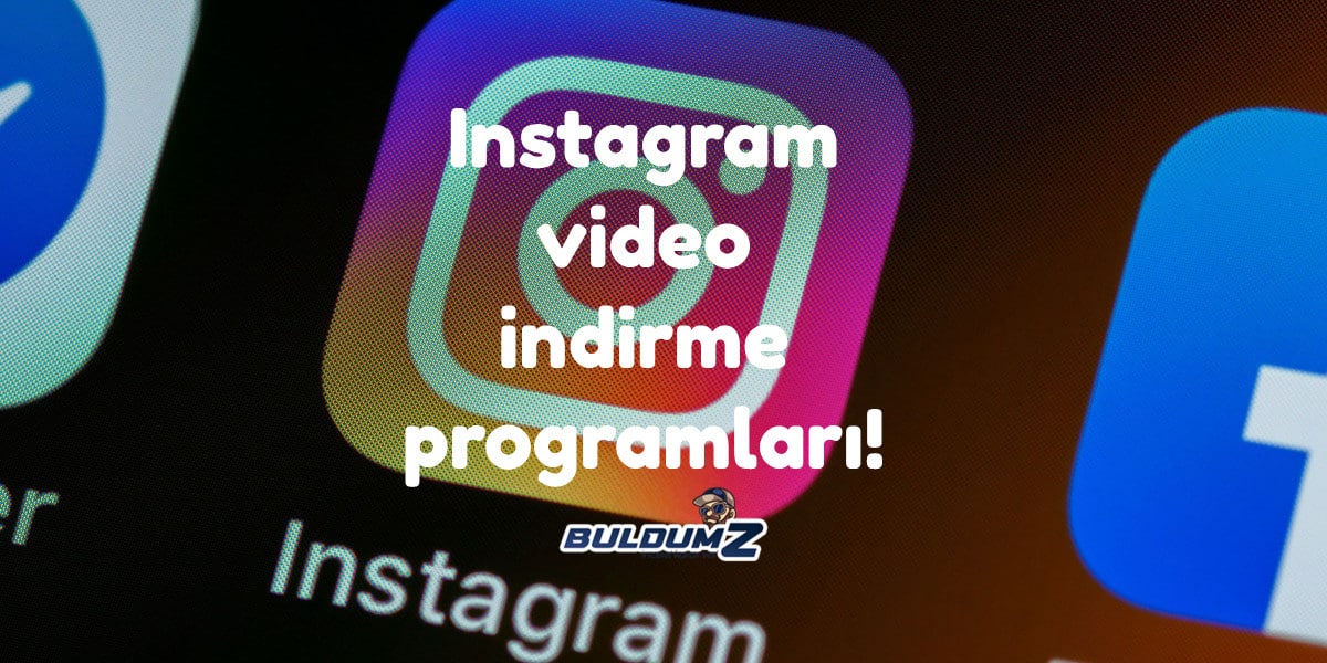 Instagram Video İndirme Yöntemi